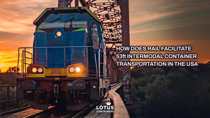 How Rail Facilitate 53ft Intermodal Container Transportation