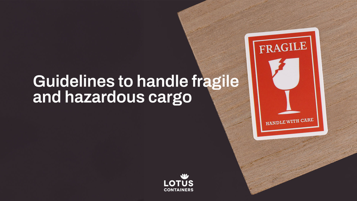 Guidelines for Handling Fragile and Hazardous Cargo Safely