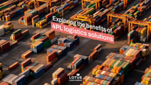 Benefits of 4PL Logistics Solutions